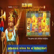 planos vivo tv e internet